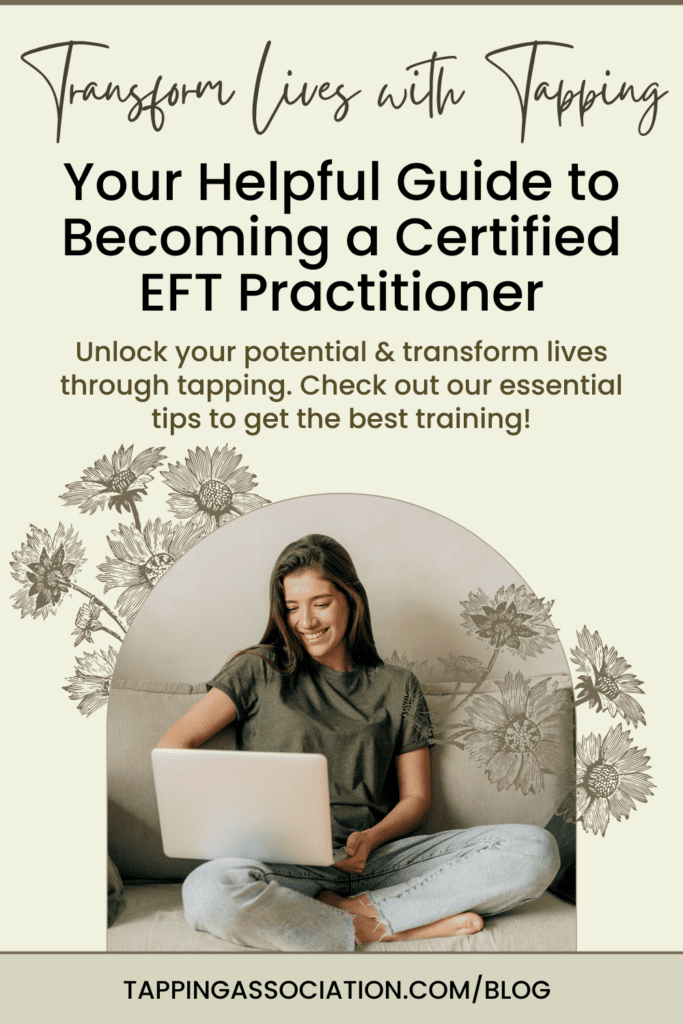 Transform Lives with Tapping: Your Helpful Guide to Becoming a Certified EFT Practitioner