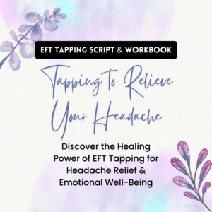 EFT Tapping Script specifically designed for relieving headaches.