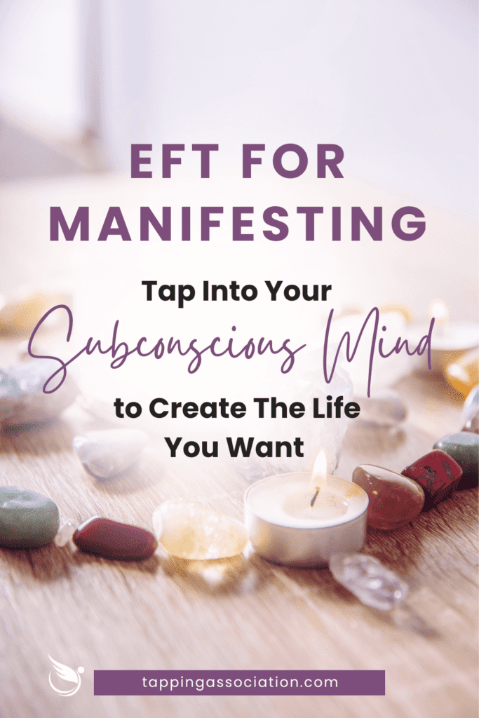 Boost your manifestation powers using EFT for manifesting.