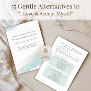 Two pages of the printable PDF "Trauma-Informed Alternatives to 'I Love and Accept Myself' – EFT Setup Phrase Guide" are shown on a light, textured background accented with delicate dried flowers.